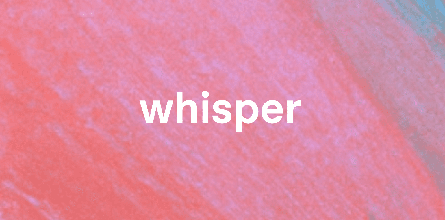Whisper